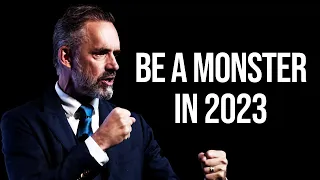 YOU SHOULD BE A COMPETENT MONSTER | Jordan Peterson 2023 Motivational Video (Change Your Life)