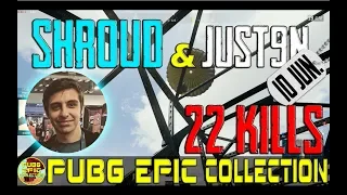 Shroud & Just9n | 22 kills | PUBG EPIC Collection