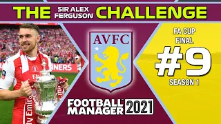 FA CUP FINAL | The SAF Challenge #9 | FM21 Aston Villa | Football Manager 2021 4k