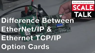 ScaleTalk: EtherNet/IP vs Ethernet TCP/IP Option Cards