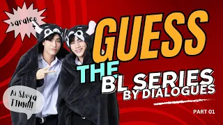 [BL GAME] GUESS THE BL BY DIALOGUES || GMMTV EDITION