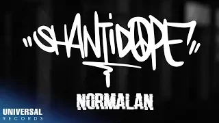 Shanti Dope - Normalan (Official Lyric Video)