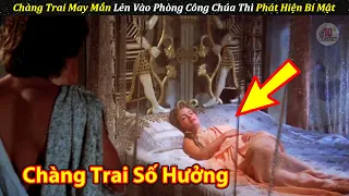 Chàng Trai Số Hưởng Dùng Mũ Tàng Hình Lẻn Vào Phòng Của Công Chúa