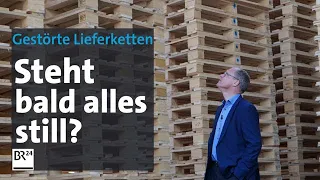 Genervte Kunden, frustrierte Unternehmer: Krieg stört Lieferketten | Die Story | Kontrovers | BR24