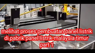 melihat proses pembuatan panel listrik di pabrik panel malaysia timur part 1 #vlog #panellistrik