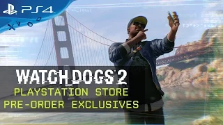 Watch Dogs 2 - PlayStation Store Pre-Order Exclusives