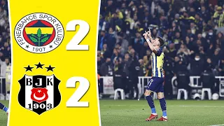 FENERBAHÇE 2-2 BEŞİKTAŞ MAÇ ÖZETİ