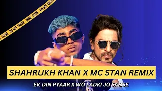 Sharukh Khan x Mc Stan (Ek Din Pyaar ~ Woh Ladki Jo Sabse Alag) | Remix - Prod By Kurfaat