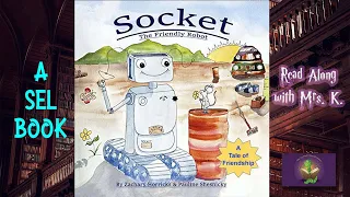 SOCKET THE FRIENDLY ROBOT read aloud – Kids SEL Picture Book read along | Social Emotional Learning