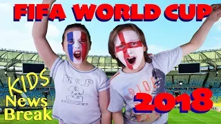 Fifa World Cup 2018! Russia 2018 - Kids News Break