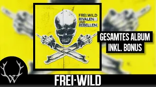 Frei.Wild - Rivalen und Rebellen | Gesamtes Album inkl. Bonus