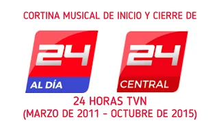 Cortina Musical de Inicio y Cierre de 24 Horas TVN(2011 - 2015)