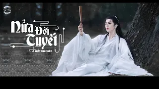 [Vietsubᴸʸʳᶦᶜ] Nửa Đời Tuyết - Là Thất Thúc Đây (半生雪 - 是七叔呢) | ♪Tử Du♪