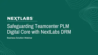 Safeguarding Teamcenter PLM Digital Core with NextLabs Digital Rights Management (DRM)