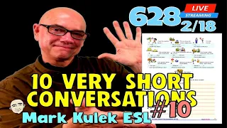 10 Very Short Conversations | English speaking practice | #628 - Live Stream Class | Mark Kulek ESL