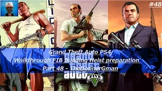 Grand Theft Auto 5 PS4 Walkthrough FIB Building Heist preparation part 48 - TheDonnerGman