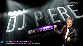 Blue System - History 2k21 / Dj Piere Italodance extended remix