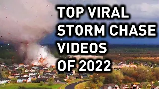 TOP VIRAL STORM CHASE videos of 2022!