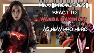 •||• Pro Heroes react to Wanda Maximoff as New pro hero •||• 🌷🔥 1/1 🇧🇷🇺🇲