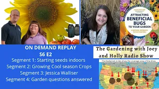 Audio S6E2 Starting seeds indoors, Cool weather crops, Guest Jessica Walliser  The Garden radio show