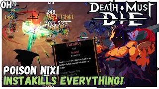 Upgraded POISON Nixi Still Putting In Work! Death Must Die!