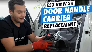 DIY E53 BMW X5 Door Handle Carrier replacement
