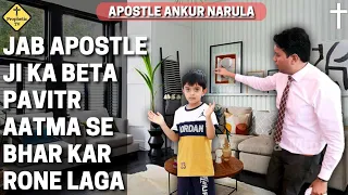 Jab Apostle Ji Ka Beta Pavitr Aatma Se Bhar Kar Rone Laga || Apostle Ankur Narula || Prophetic Tv