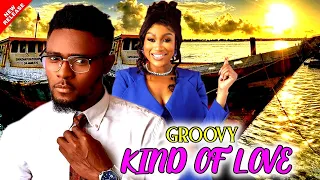 GROOVY KIND OF LOVE (FULL MOVIE)-MAURICE SAM,EBUBE NWAGBO NEW HIT MOVIE