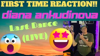 Amazing!!  DIANA ANKUDINOVA - Last Dance..LIVE!!  REACTION!!