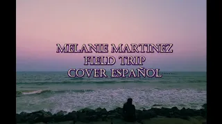 Melanie Martinez - Field trip cover español G.E.MS