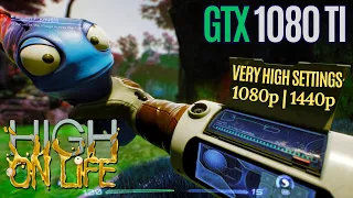 High on Life | GTX 1080 Ti [1080p & 1440p]