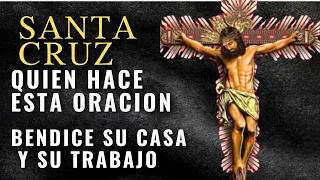 SANTA CRUZ BENDICION  y protección ESPECIAL en  las casas y lugar de trabajo (EXCELENTE)