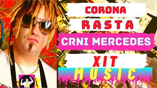 CRNI MERCEDES - RASTA & CORONA ( NOVI VIDEO 2021 )