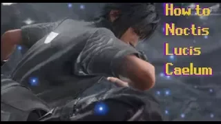 Dissidia Final Fantasy NT: Noctis Lucis Caelum Guide