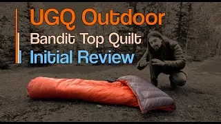 UGQ Outdoor Bandit Top Quilt - Initial Review