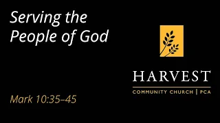 Sermon on Mark 10:35-45 - "Serving the People of God"