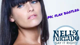 Nelly Furtado - Say it Right (MC FLAX Bootleg)