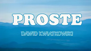 Dawid Kwiatkowski - Proste (Tekst/Liryk) ||  Przepraszam Pana,  Baila