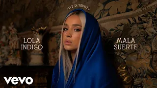 Lola Indigo - MALA SUERTE (Live in Seville | Vevo)