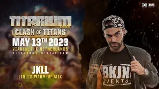 TITANIUM Festival 2023 | LIQUID Warm-up Mix by JKLL