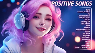Positive Songs 🍀 Chill Music Playlist 🌟 Best songs to boost your mood