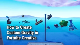 How to Create Custom Gravity in Fortnite Creative