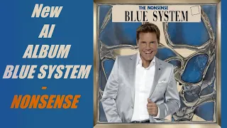 Blue System - Nonsense (AI Album) (AI Music, Udio AI)