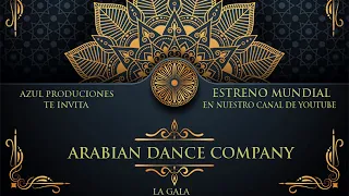 🌐 ARABIAN DANCE COMPANY [ La Gala ] | Azul Producciones
