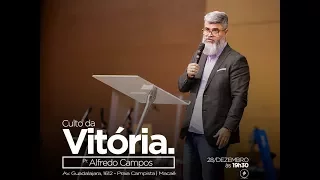 Culto da Vitória  | Pr. Alfredo Campos | 28/12/2017