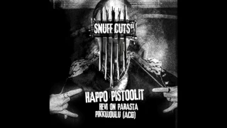 Happo Pistoolit  - Hevi on parasta (Snuff Cuts)