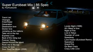 Super Eurobeat Mix | 86 Spec (RE-UPLOAD)