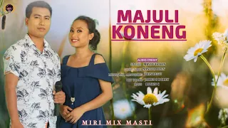 MAJULI KONENG | Mintu Doley | Modern Mising Song 2022-23 | John Pegu | James S Doley | Royen C. New.