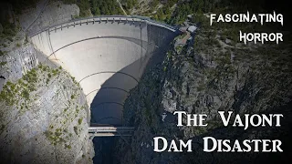 The Vajont Dam Disaster | A Short Documentary | Fascinating Horror