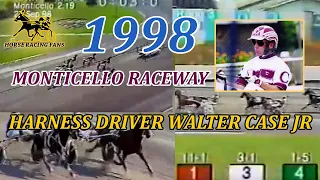 1998 Monticello Raceway - Harness Driver Walter Case Jr.